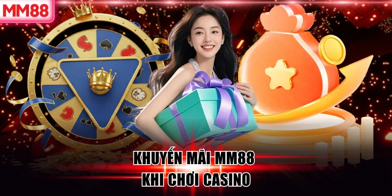 Tổng Hợp Những Khuyến Mãi MM88 Hấp Dẫn Nhất 2026 7 Khuyến mãi MM88 khi chơi casino